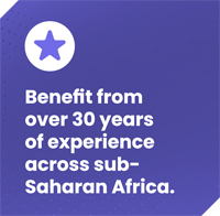 Benefit from<br />
over 30 years<br />
of experience<br />
across sub-<br />
Saharan Africa.